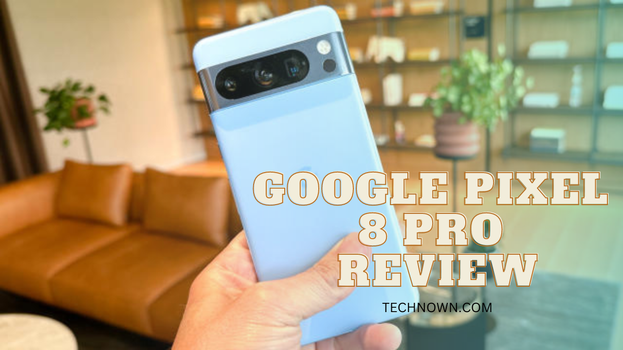 Google Pixel 8 Pro Review